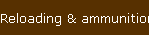 Reloading & ammunition